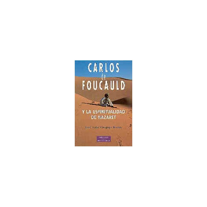 CARLOS DE FOUCAULD Y LA ESPIRITUALIDAD DE NAZARET
