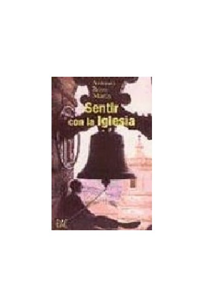 SENTIR CON LA IGLESIA. LA IGLESIA DE CRISTO Y LA SALVACION E