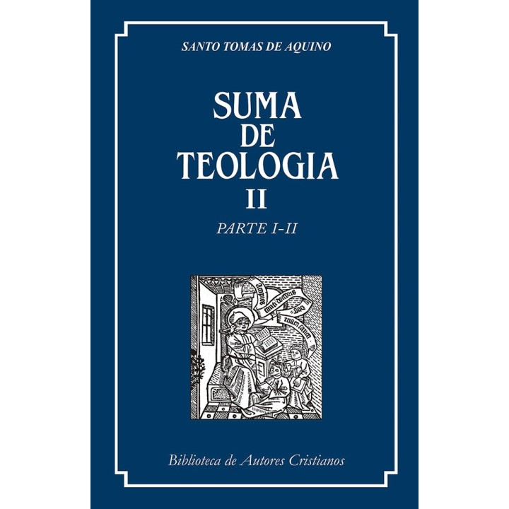 SUMA DE TEOLOGIA. II: PARTE I-II