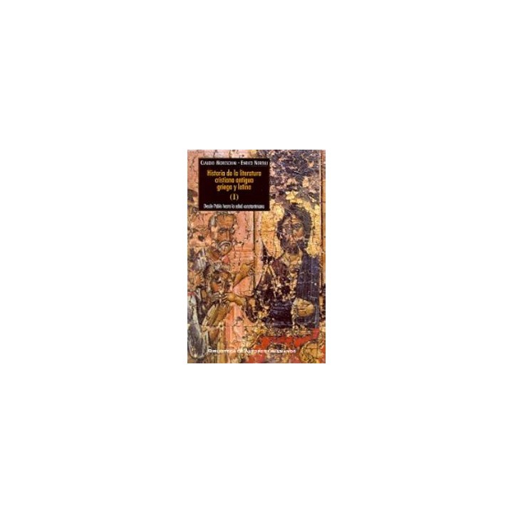 HISTORIA DE LA LITERATURA CRISTIANA ANTIGUA GRIEGA Y LATINA.