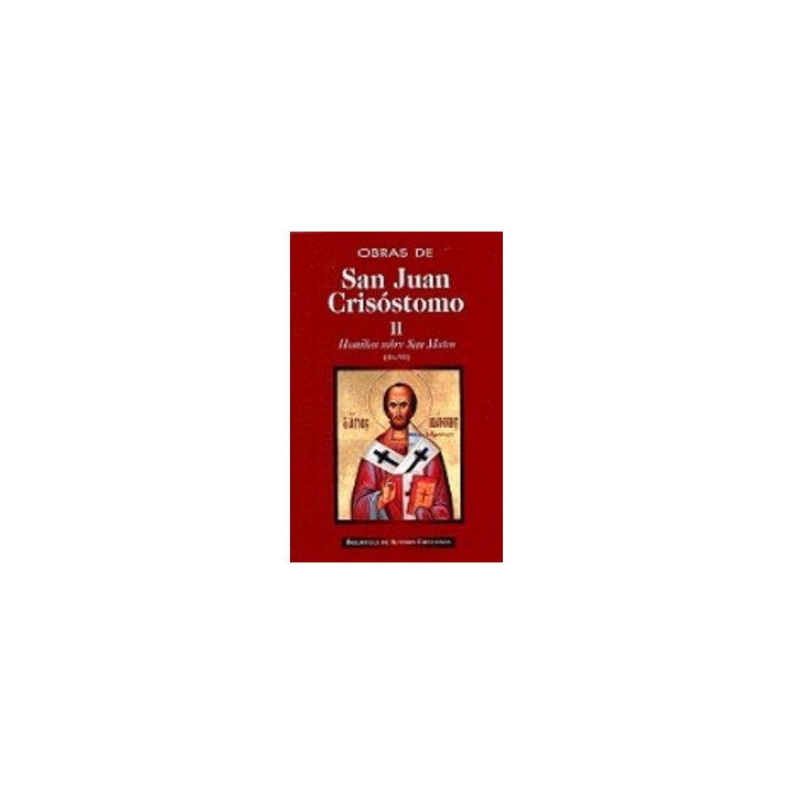 OBRAS DE SAN JUAN CRISOSTOMO. II: HOMILIAS SOBRE EL EVANGELI