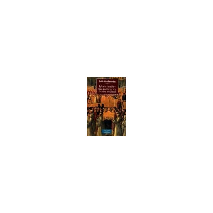 IGLESIA HEREJIA Y VIDA POLITICA EN LA EUROPA MEDIEVAL