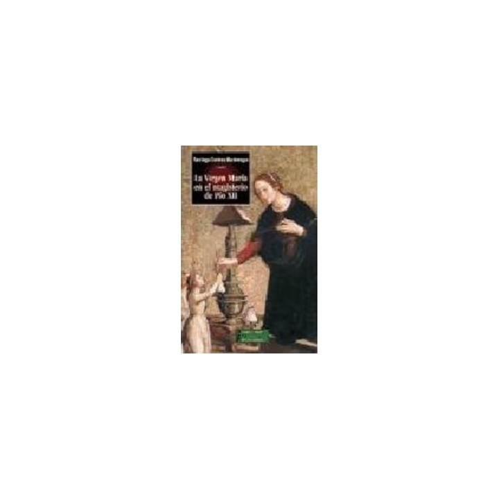 VIRGEN MARIA EN EL MAGISTERIO DE PIO XII,LA