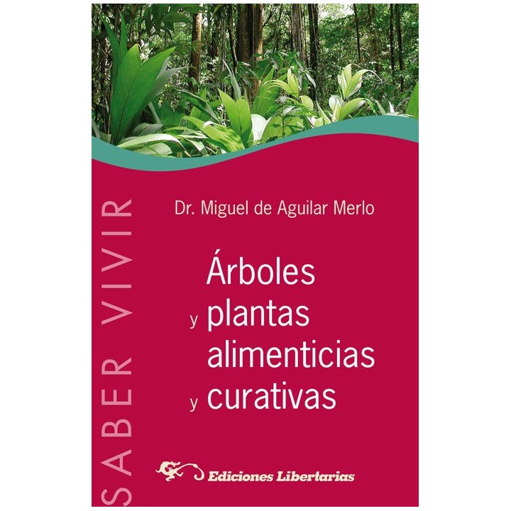 ARBOLES Y PLANTAS ALIMENTICIAS Y CURATIVAS