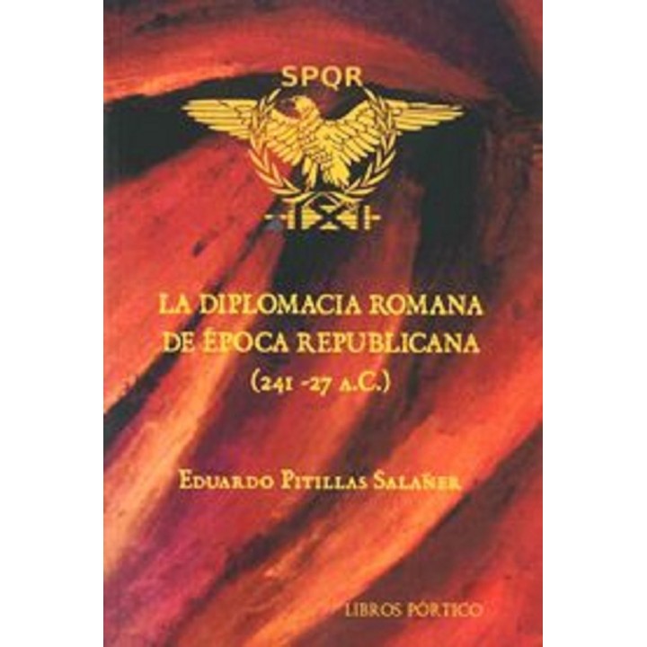 DIPLOMACIA ROMANA DE EPOCA REPUBLICANA 241-27 AC,LA