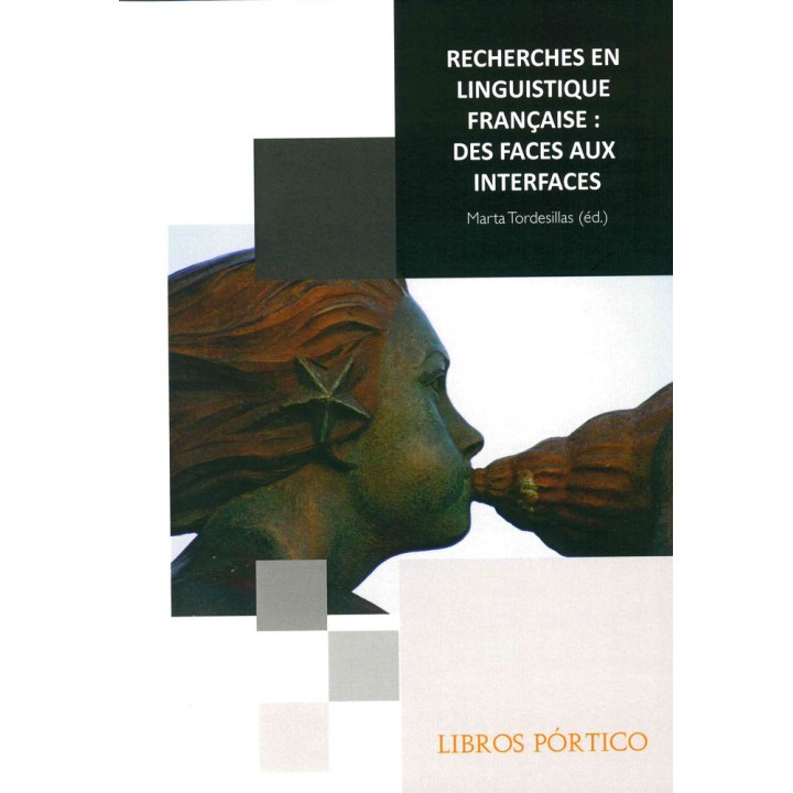 RECHERCHES EN LINGUISTIQUE FRANÇAISE : DES FACES AUX INTERFA