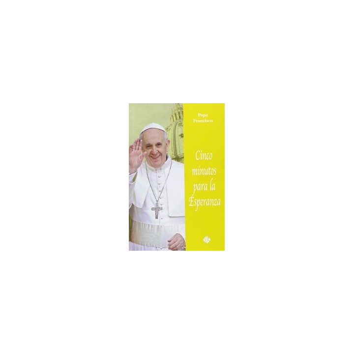 CINCO MINUTOS PARA LA ESPERANZA PAPA FRANCISCO