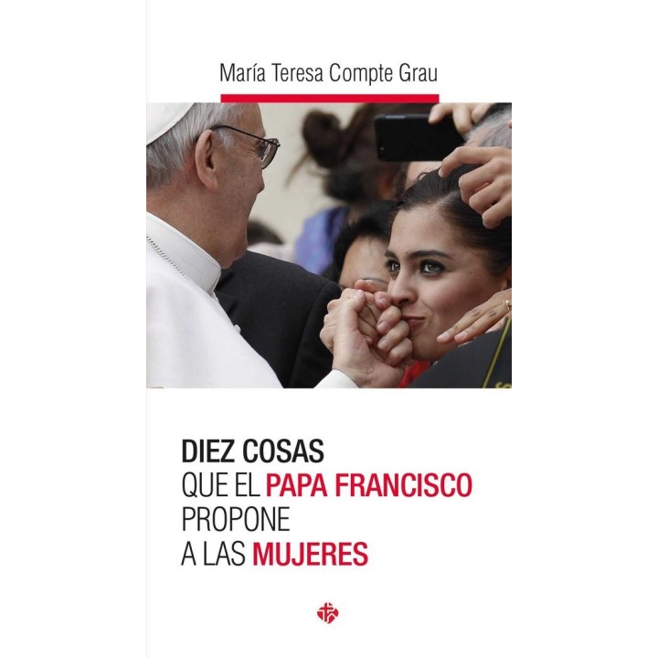 DIEZ COSAS QUE EL PAPA FRANCISCO PROPONE A LAS MUJERES