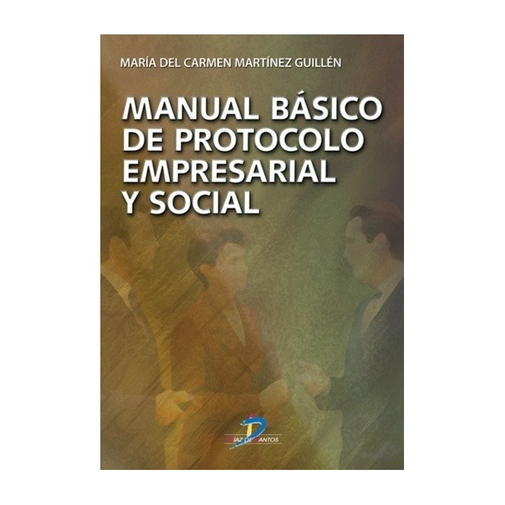 MANUAL BASICO DE PROTOCOLO EMPRESARIAL Y SOCIAL