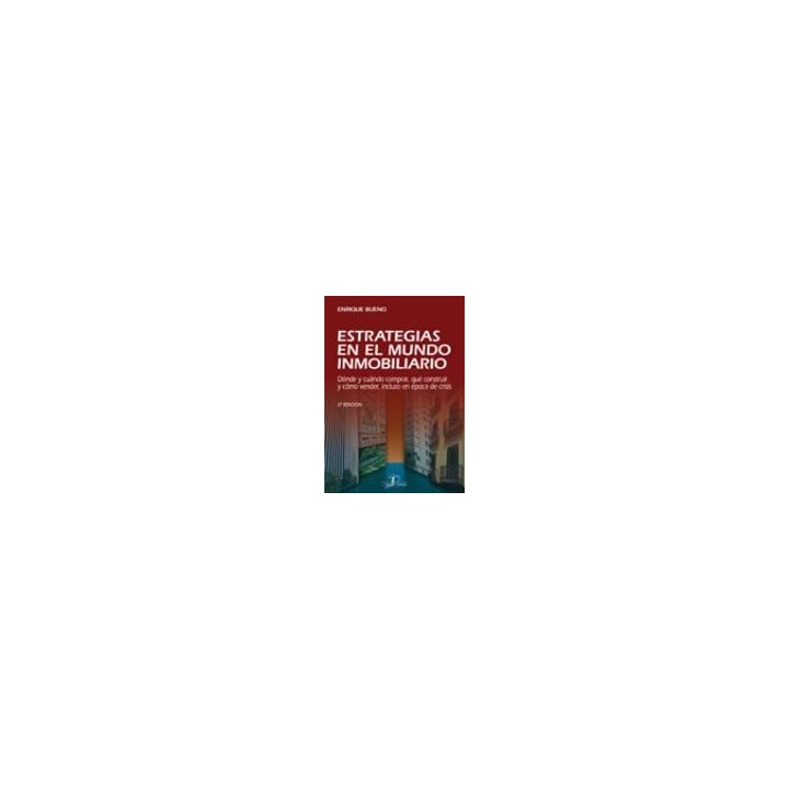 ESTRATEGIAS EN EL MUNDO INMOBILIARIO. 2ª ED.