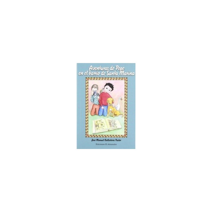 AVENTURAS DE PEPE EN EL BARRIO DE SANTA MARINA