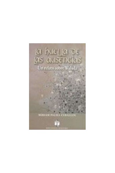 HUELLA DE LAS AUSENCIAS,LA