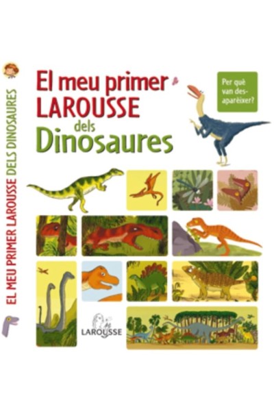 EL MEU PRIMER LAROUSSE DELS DINOSAURES