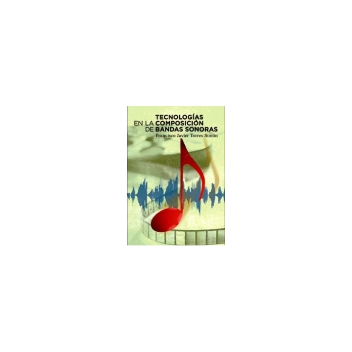 TECNOLOGIAS EN LA COMPOSICION DE BANDAS SONORAS