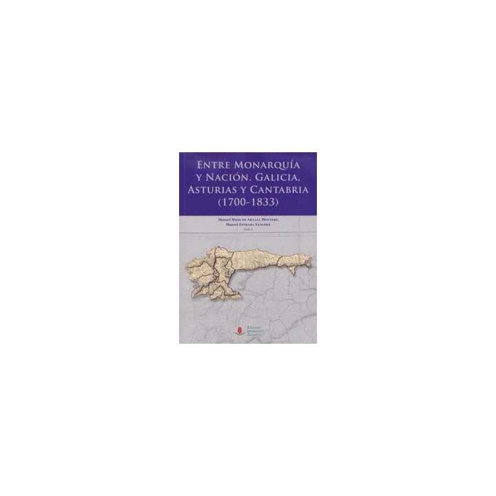 ENTRE MONARQUIA Y NACION: GALICIA, ASTURIAS Y CANTABRIA (170