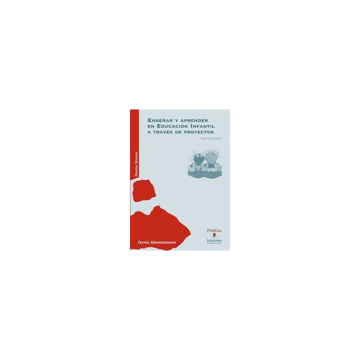ENSEÑAR Y APRENDER EN EDUCACION INFANTIL A TRAVES DE PROYECT