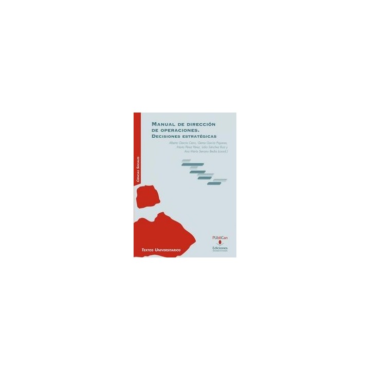MANUAL DE DIRECCION DE OPERACIONES. DECISIONES ESTRATEGICAS