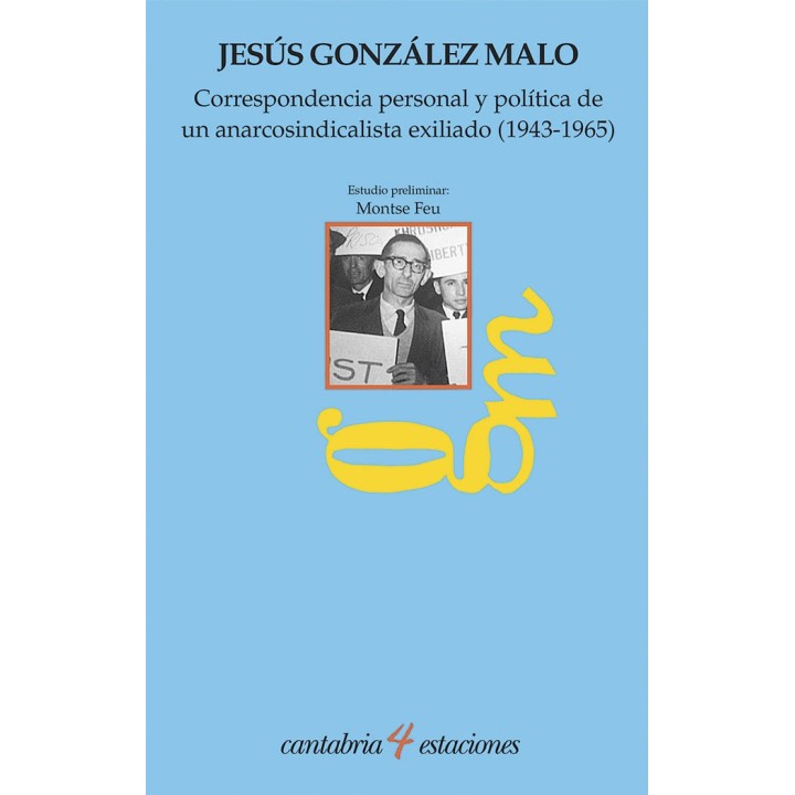 CORRESPONDENCIA PERSONAL Y POLITICA DE UN ANARCOSINDICALIST