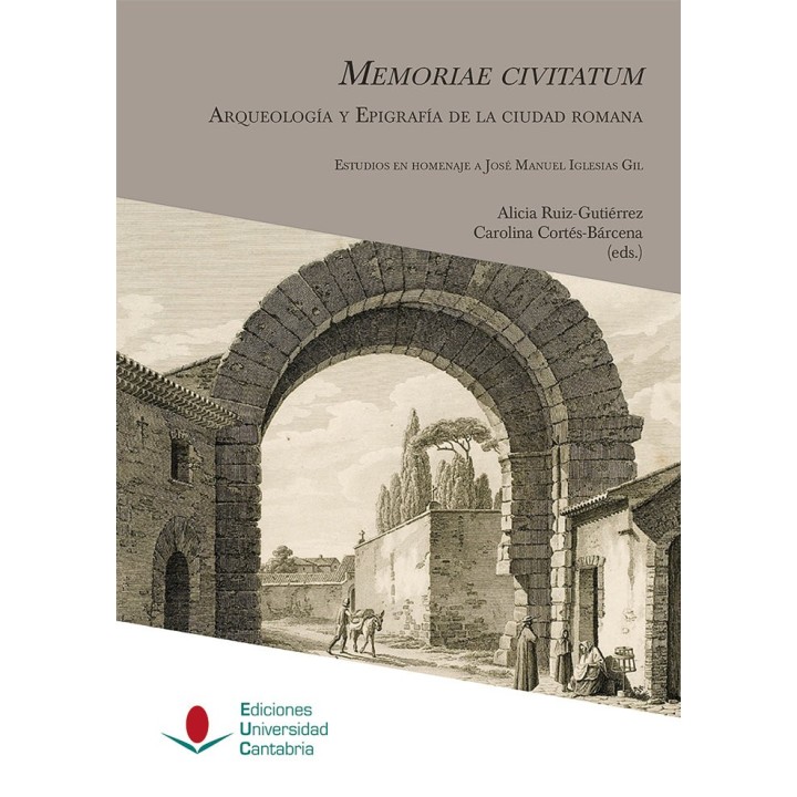 MEMORIAE CIVITATUM: ARQUEOLOGIA Y EPIGRAFIA DE LA CIUDAD ROM