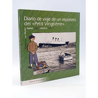 DIARIO DE VIAJE DE UN REPORTERO DEL PETIT VINGTIEME. ENERO 1929 - AGOSTO 1939