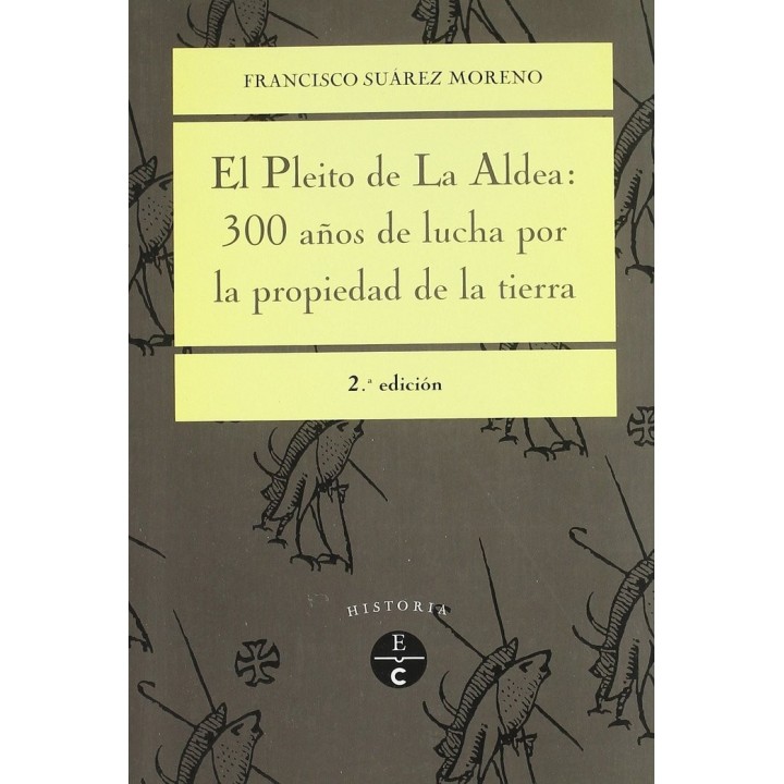 PLEITO DE LA ALDEA: 300 AÑOS DE LUCHA POR LA PROPIEDAD DE L
