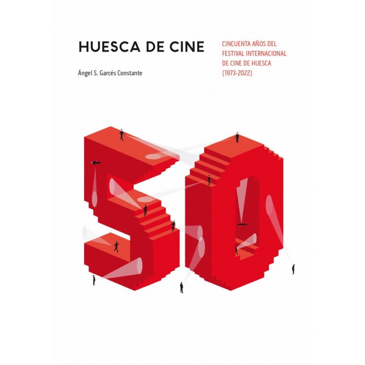 HUESCA DE CINE CINCUENTA AÑOS DEL FESTIVAL INTERNACIONAL DE
