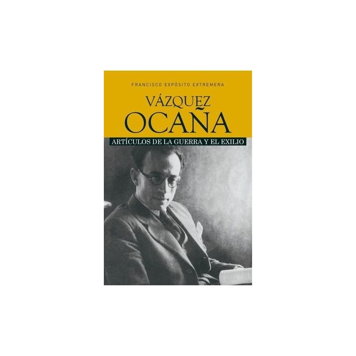 VAZQUEZ OCAÑA ARTICULOS DE LA GUERRA Y EL EXILIO