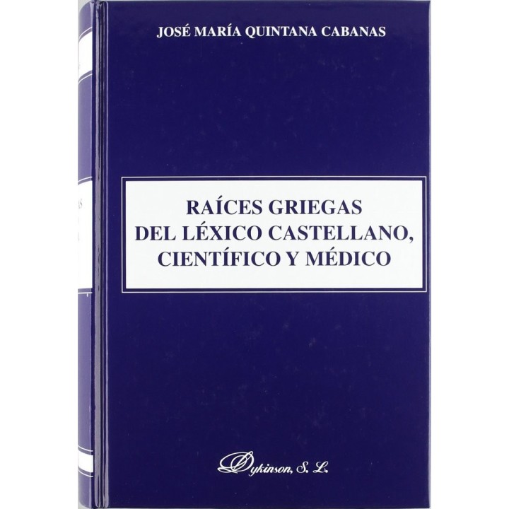 RAICES GRIEGAS DEL LEXICO CASTELLANO, CIENTIFICO Y MEDICO.