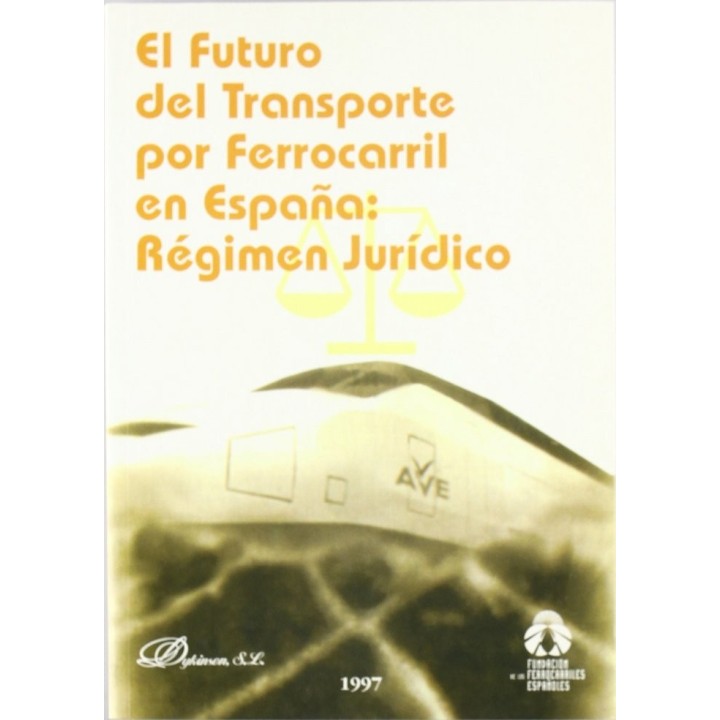 FUTURO DEL TRANSPORTE POR FERROCARRIL EN ESPAÑA: REGIMEN