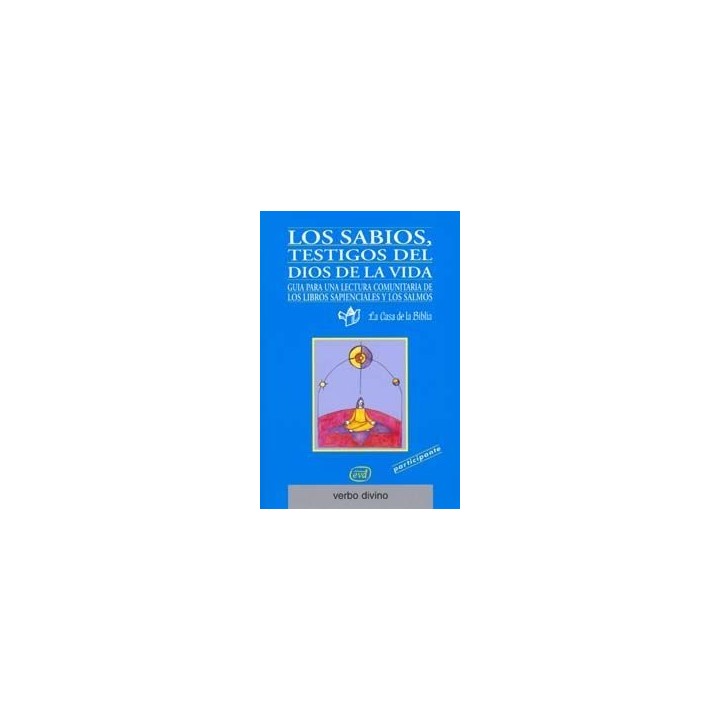 SABIOS, TESTIGOS DEL DIOS DE LA VIDA,LOS