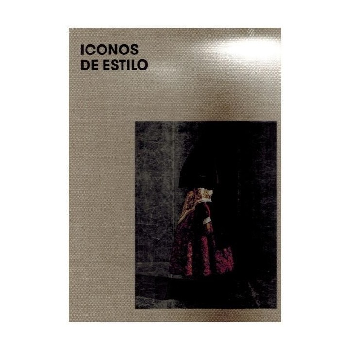 ICONOS DE ESTILO. UNA MIRADA A LA INDUMENTARIA TRADICIONAL