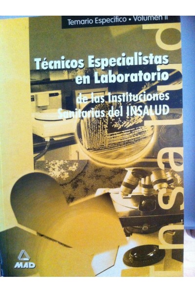 TÉCNICOS ESPECIALISTAS EN LABORATORIO DE LAS INSTITUCIONES SANITARIAS DEL INSALUD. TEMARIO ESPECÍFICO. VOLUMEN II