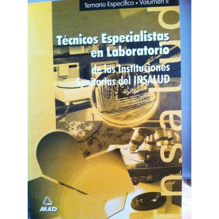 TÉCNICOS ESPECIALISTAS EN LABORATORIO DE LAS INSTITUCIONES SANITARIAS DEL INSALUD. TEMARIO ESPECÍFICO. VOLUMEN II