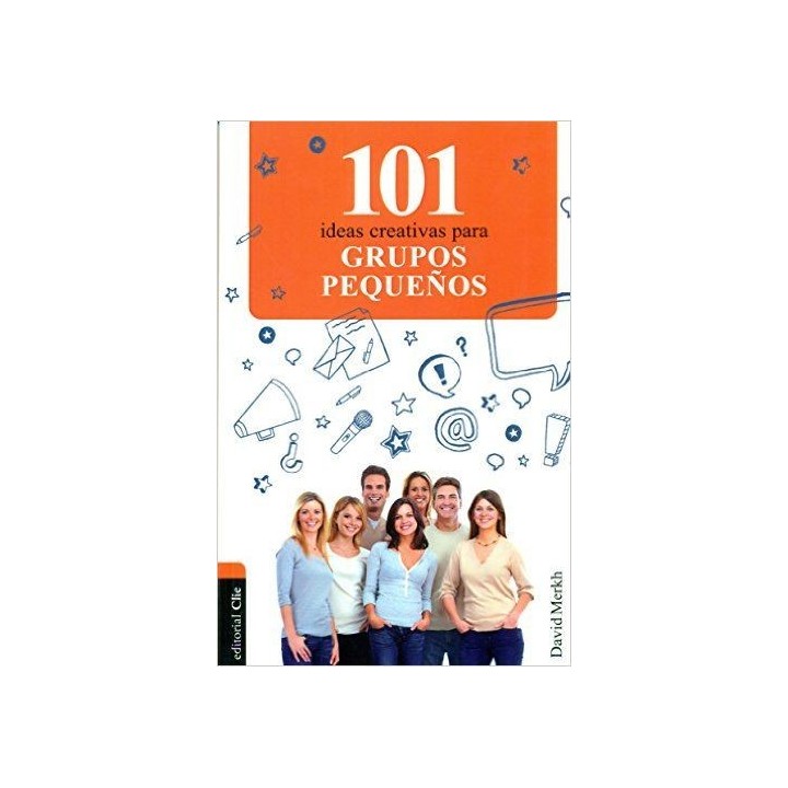 101 IDEAS CREATIVAS PARA GRUPOS PEQUEÑOS