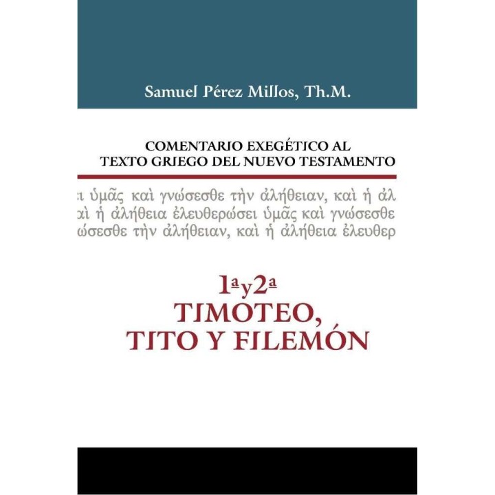 COMENTARIO EXEGETICO AL TEXTO GRIEGO DEL N.T. 1 Y 2 TIMOTEO