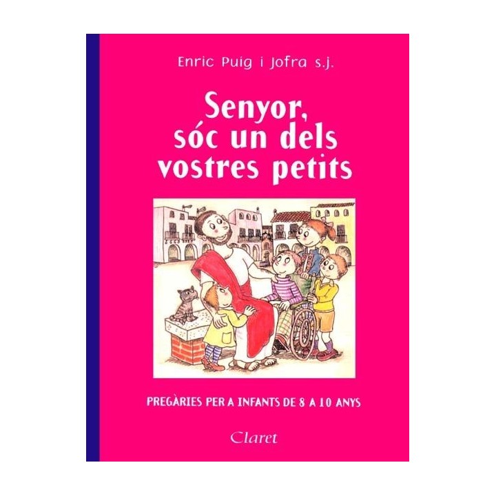 SENYOR, SOC UN DELS VOSTRES PETITS