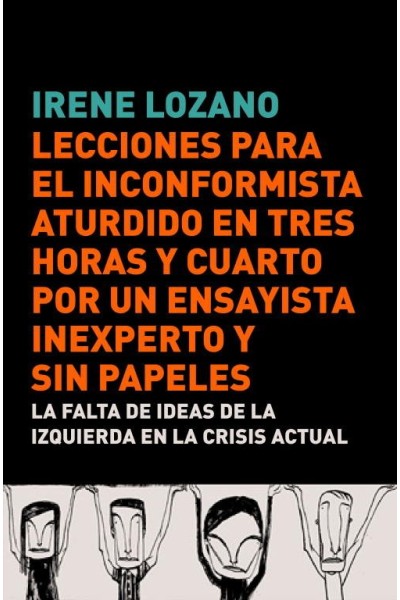 LECCIONES PARA EL INCONFORMISTA ATURDIDO EN TRES HORAS Y CUA