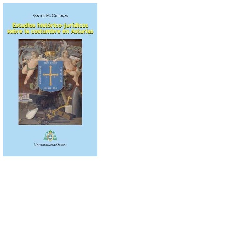 ESTUDIOS HISTORICO-JURIDICOS SOBRE LA COSTUMBRE EN ASTURIAS