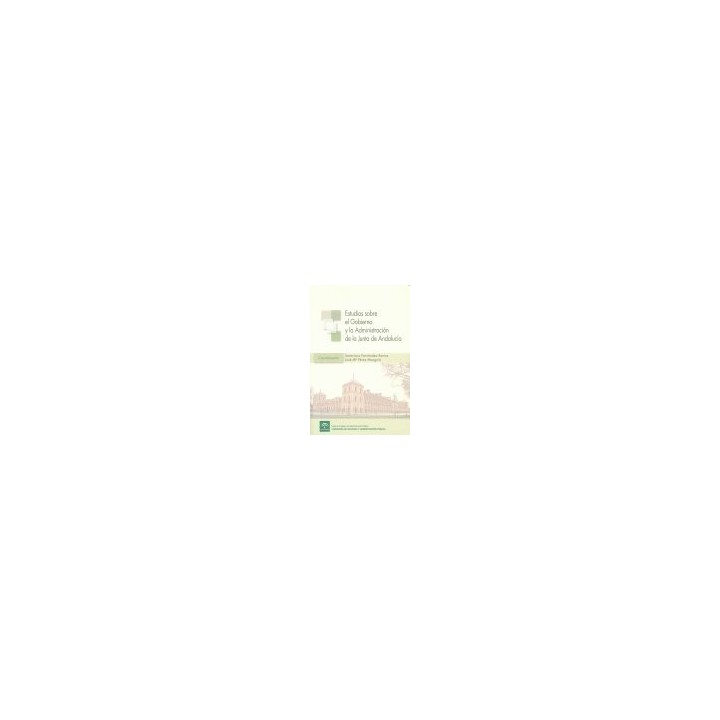 ESTUDIOS SOBRE EL GOBIERNO Y ADMINISTRACION JUNTA DE ANDALUC