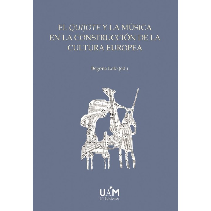 EL QUIJOTE Y LA MUSICA EN LA CONSTRUCCION DE LA CULTURA EURO
