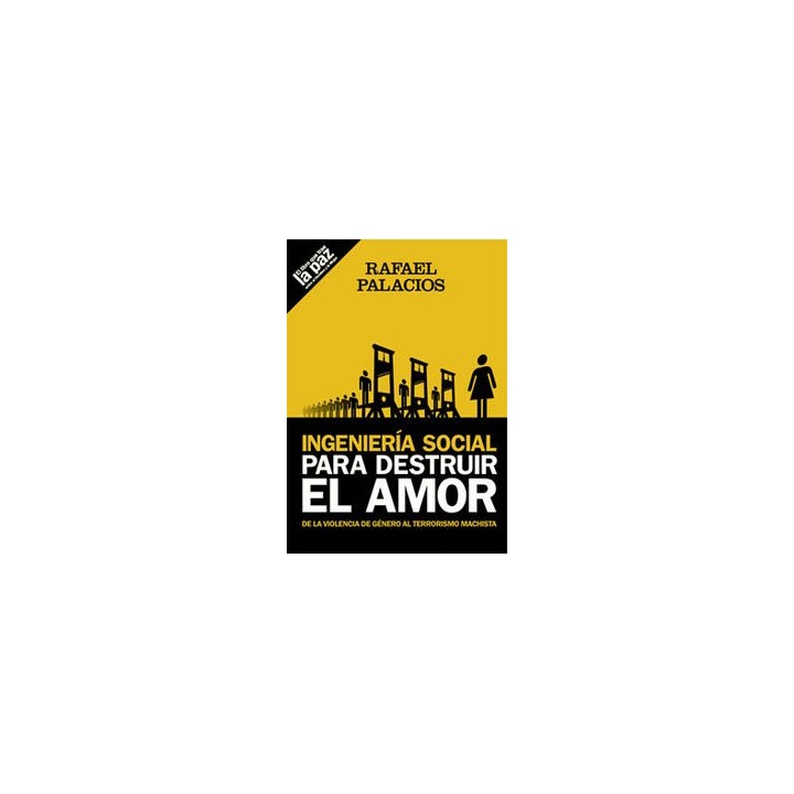 INGENIERIA SOCIAL PARA DESTRUIR EL AMOR. DE LA VIOLENCIA