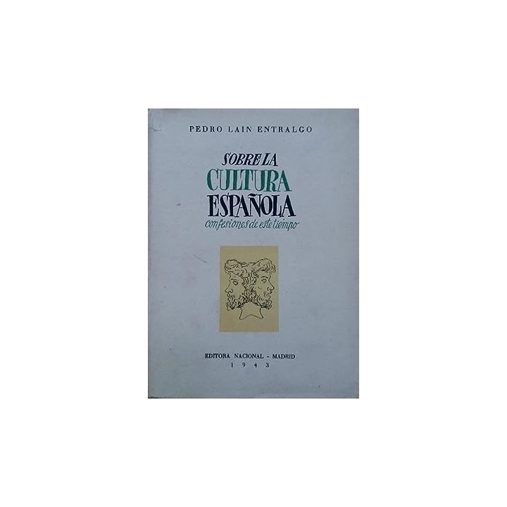 SOBRE LA CULTURA ESPAÑOLA CONFESIONES DE ESTE TIEMPO