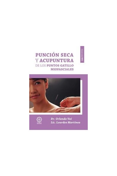 PUNCION SECA Y ACUPUNTURA DE LOS PUNTOS GATILLO MIOFASCIALES
