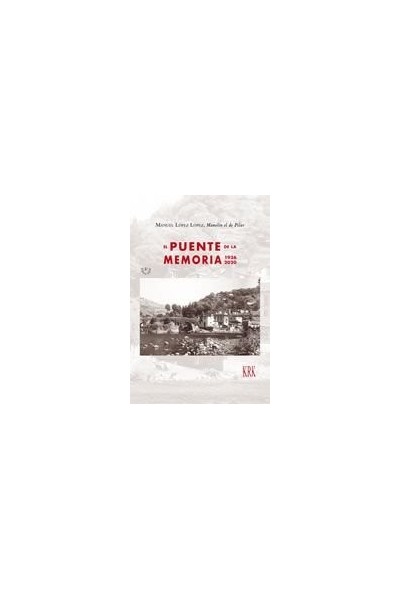 EL PUENTE DE LA MEMORIA. 1936-2019