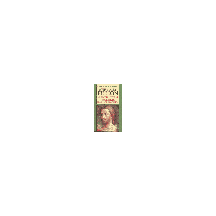 NUESTRO SEÑOR JESUCRISTO SEGUN LOS EVANGELIOS