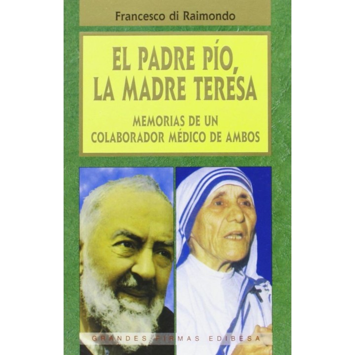 PADRE PIO, LA MADRA TERESA,EL