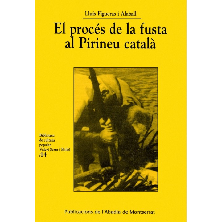 EL PROCES DE LA FUSTA AL PIRINEU CATALA
