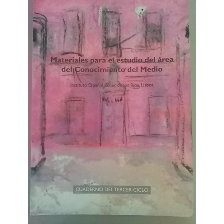 MATERIALES PARA EL CONOCIMIENTO DEL AREA DEL CONOCIMIENTO DEL MEDIO. Cuaderno del Tercer Ciclo