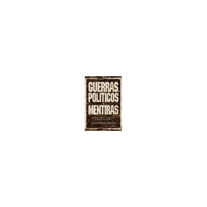 GUERRAS POLITICOS Y MENTIRAS