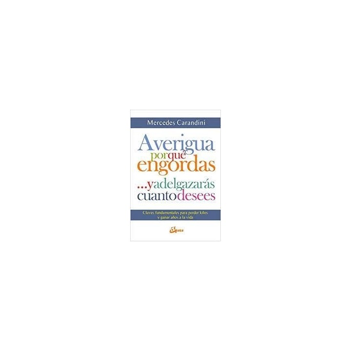 AVERIGUA POR QUE ENGORDAS Y ADELGAZARAS